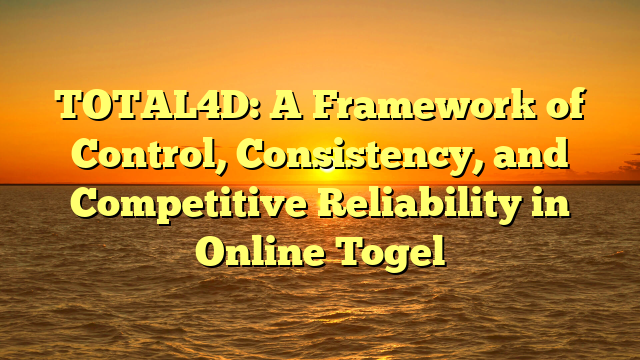 TOTAL4D: A Framework of Control, Consistency, and Competitive Reliability in Online Togel